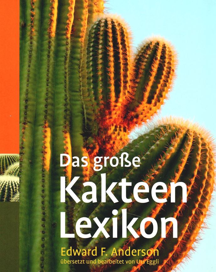Das große Kakteen-Lexikon. 2. Aufl. 2011. 1028 Farbfotogr. illus. 744 S. gr8vo. Hardcover.