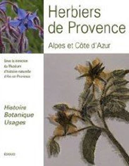Les Herbiers de Provence et Cote d'Azur: histoire, botanique , usage. 2008. illus. (many col.). 191 p. 4to. Hardcover.