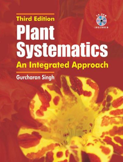  Plant Systematics. An integrated Approach. 3rd rev. ed. 2010. 37 col. pls. XIII, 742 p. gr8vo. Paper bd. - Plus 1 CD-ROM. 
