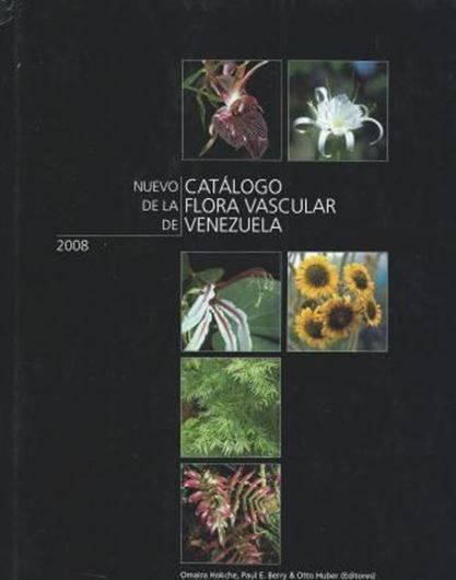 Nuevo Catalogo de la Flora Vascular de Venezuela. 2008. 859 p. 4to. Hardcover.