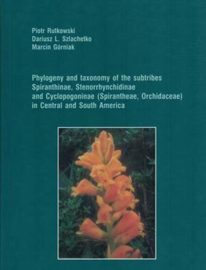 Phylogeny and taxonomy of the subtribes Spiranthinae, Stenorrhynchidinae and Cyclopogoninae (Spirantheae, Orchidaceae) in Central and South America. 2008. 59 col. pls. (photogr., dot maps & line - figs). 348 p. gr8vo. Hardcover