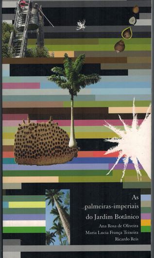 As palmeiras-imperiais do Jardim Botanico. 2009. illus. 110 p. gr8vo. Paper bd.