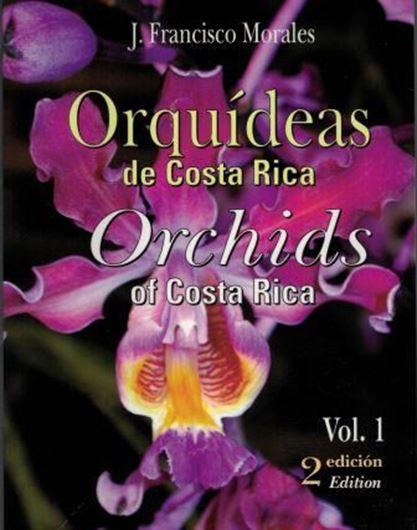 Orquideas de Costa Rica / Orchids of Costa Rica. Volume 1. 2nd ed. 2009. illus. 184 p. gr8vo. Paper bd. - Bilingual (Spanish / English).