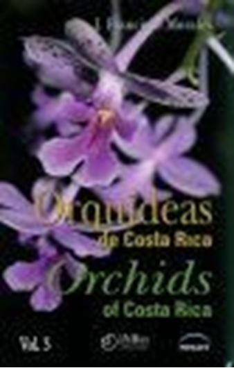 Orquideas de Costa Rica / Orchids of Costa Rica. Volume 3. 2009. illus. 163 p. gr8vo. Paper bd. - Bilingual (Spanish / English).