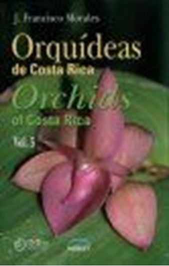 Orquideas de Costa Rica / Orchids of Costa Rica. Volume 5. 2009. illus. 176 p. gr8vo. Paper bd. - Bilingual (Spanish / English).