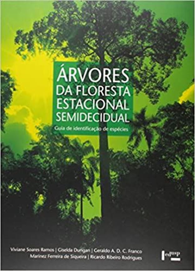 Arvores da Florest estacional Semidecidual. Guia de identificacao de especies. 2008. Many col. photogr. 312 p. 4to. - Portuguese, with Latin nomenclature.