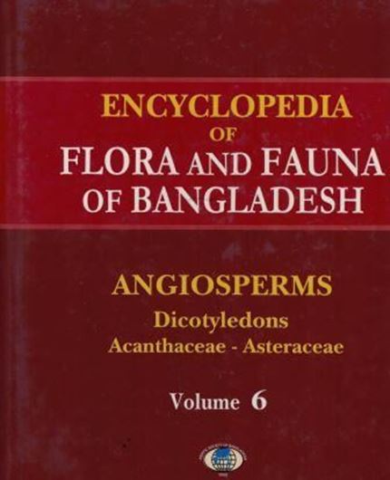  Ed. by Zia Uddin Ahmed. Volume 09: Angiosperms: Dicotyledons: Magnoliaceae-Punicaceae. 2009. 316 col. illus. b/w illus. XXXII, 488 p. gr8vo. Hardcover. 