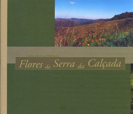  Flores da Serra da Calcada. 2008. illus. 478 p. gr8vo. Paper bd. - Bilingual (Portuguese / English). 