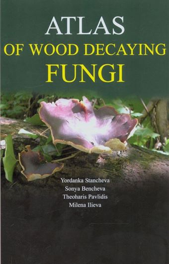 Atlas of Wood Decaying Fungi. 2009. col. photogr. 349 p. gr8vo. Paper bd.