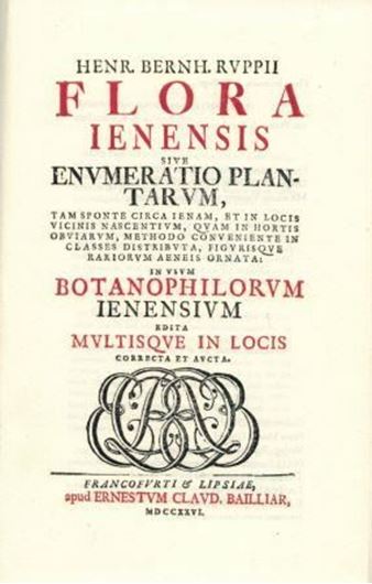Flora Jenensis. Editio emendata et aucta. 1726. (Faksimile 2009). 311 p. Hardcover.- Mit einem Vorwort zum Leben von H. Rupp von Hermann Manitz.