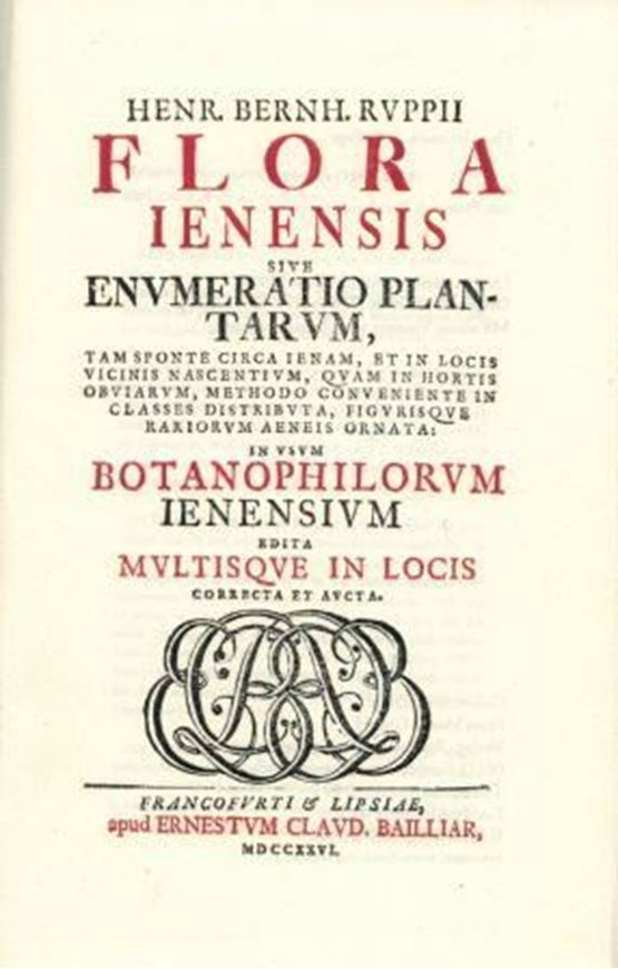Flora Jenensis. Editio emendata et aucta. 1726. (Faksimile 2009). 311 p. Hardcover.- Mit einem Vorwort zum Leben von H. Rupp von Hermann Manitz.