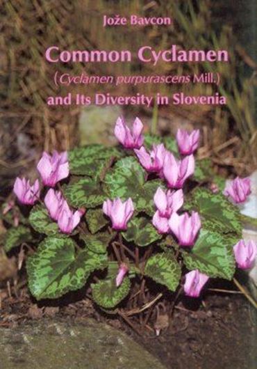 Common Cyclamen ( Cyclamen purpurascens Mill.) and Its Diversity if Slovenia. 2009. col. photgr. 163 p. gr8vo. Paper bd.- In English.