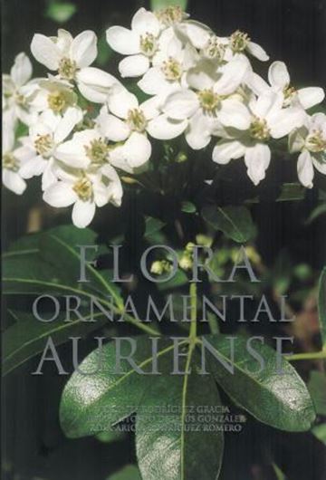 Flora Ornamental Auriense. Vol. 1. 2008. Many col. photographs. 34 folding maps. 419 p. 4to. Hardcover. Hardcover.