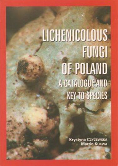 Lichenicolous Fungi of Poland. A Catalogue and Key to Species. 2009. (Biodiversity of Poland, Vol. 11). 133 p. gr8vo. Paper bd.