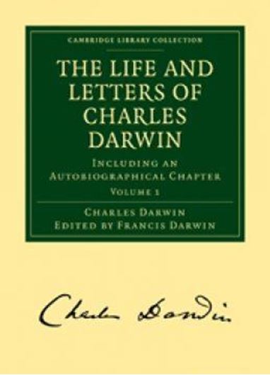 The Life and Letters of Charles Darwin. 3 vols. set. 2009. (Cambridge Library Collection, Life Sciences). 1245 p. gr8vo. Paper bd.