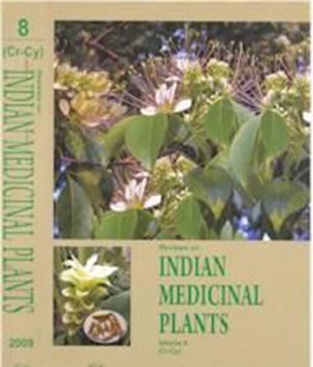  Reviews on Indian medicinal Plants. Volume 8: Cr-Cy. 2009. col. photogr. figs. XXIII, 777 p. gr8vo. Hardcover.