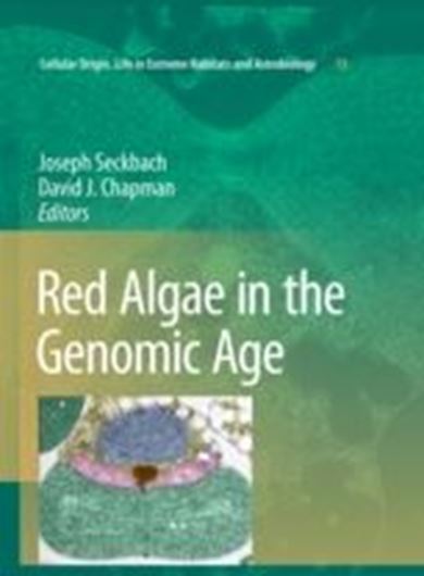 Red Algae in the Genomic Age. 2010. (Cellular Origin, Life in Extreme Habitats and Astrobiology, Vol. 13). 410 p. gr8vo. Hardcover.