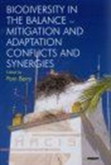  Biodiversity in the Balance. Mitigation and Adaptation Conflicts and Synergies. 2009. col. illus. tabs. maps. 300 p. gr8vo. Paper bd.