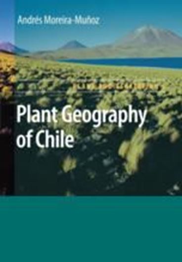  Plant Geography of Chile. 2010. (Plant and Vegetation, 5). col. photogr. illus. XXI, 343 p. gr8vo. Hardcover. 