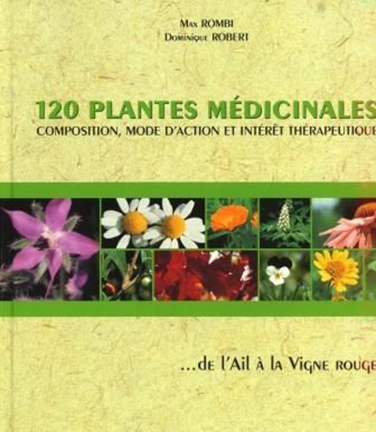  Vingt et cent plantes médicinales. Composition, mode d'action et intéret thérapeutique. 2007. Many col. photographs. 527 p. 4to. Hardcover.