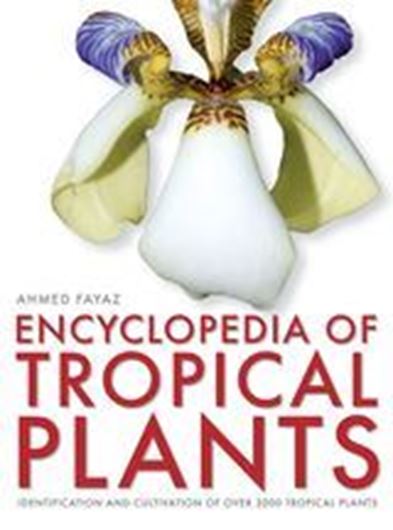  Encyclopedia of tropical plants. The identification and cultivation of over 3500 tropical plants. 2011. Over 3000 col. photogr. 720 p. 4to. Hardcover.