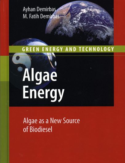 Algae Energy. Algae as a new source of Biodiesel. 2010. (Green Energy and Technology).IX, 199 p. gr8vo. Hardcover. 