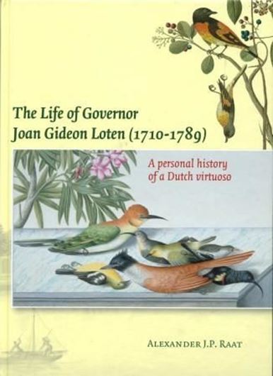 The Life of Governor Joan Gideon Loten (1710 - 1789). A Personal History of a Dutch Virtuoso. 2010. 32 col. plates. Many b/w figs. 829 p. gr8vo. Hardcover.
