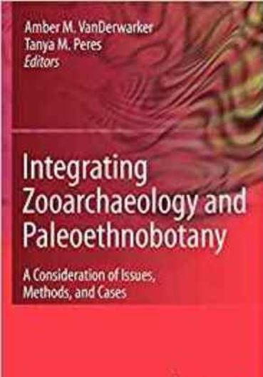 Integrating Zooarchaeology and Paleoethnobotany. A Consideration of Issues, Methods and Cases. 2010. illus. X, 335 p. gr8vo. Hardcover.