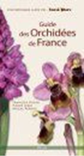 Guide des Orchidees de France. 2009. col. photogr. 224 p. gr8vo. Paper bd.
