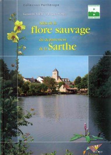  Atlas de la Flore Sauvage du Departement de la Sarthe. 2009. (Collection Parthénope). col. illus. 640 p. 4to. Hardcover.