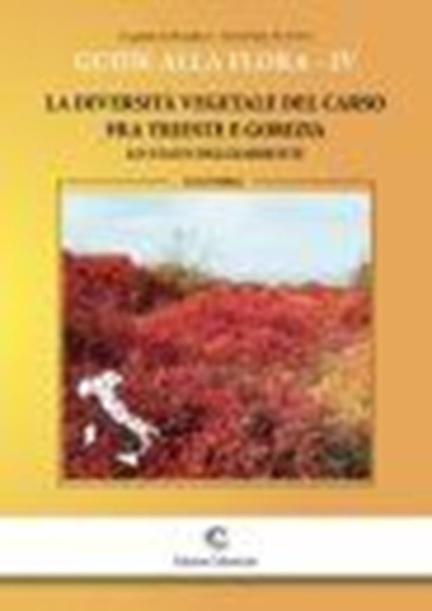 La diversita vegetale del Carso de Trieste e Gorizia. Lo stato dell'Ambiente. 2009. (Guide alla Flora,IV/ Guide di Dryades). 2352 distrib. maps. 732 p. gr8vo.