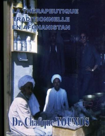  La Therapeutique Traditionnelle en Afghanistan. 2009. illus. 384 p. gr8vo. Paper bd.