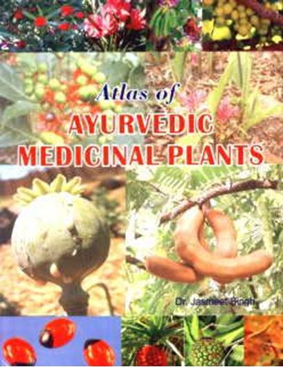  Atlas of Ayurvedic Medicinal Plants, Vol.1. 2008. (The Chaukhambha Sanskrit Bhawan Series, 109). photogr. 280 p. gr8vo. Hardcover.