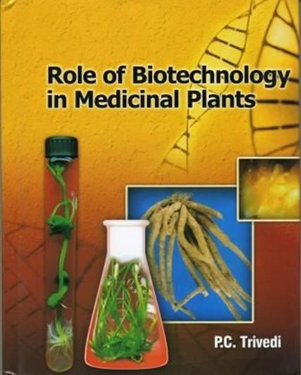  Role of Biotechnology in Medicinal Plants. 2010. tabs. figs. X, 238 p. gr8vo. Hardcover.