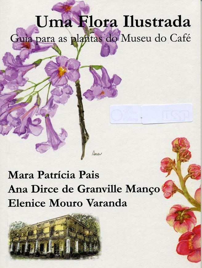  Uma Flora ilustrada. Guia para as plantas do Museu do Cafe. 2000. col. illus. 160 p. gr8vo. Paper bd.
