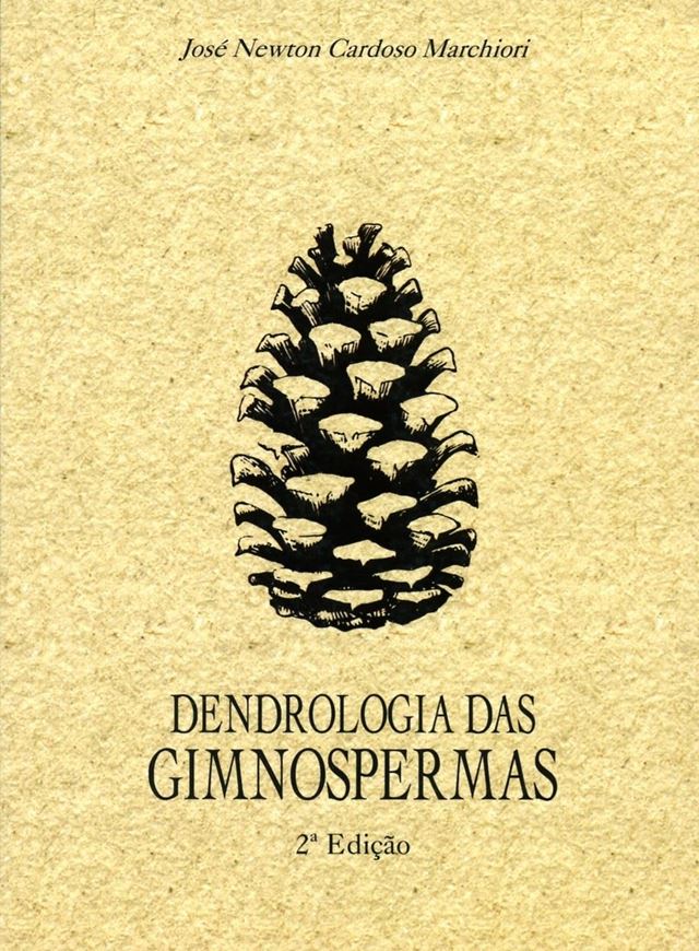  Dendrologia das Gimnospermas. 2nd rev. ed. 2005. 61 figs. 160 p. gr8vo. Paper bd. - In Portuguese. 