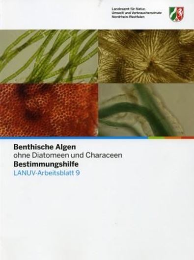 Benthische Algen ohne Diatomeen und Characeen. Bestimmungshilfe. 2009. (LANUV Arbeitsblatt,9). Illus. Zahlreiche Farbabb. XIV, 474 S. gr8vo. Paper bd.
