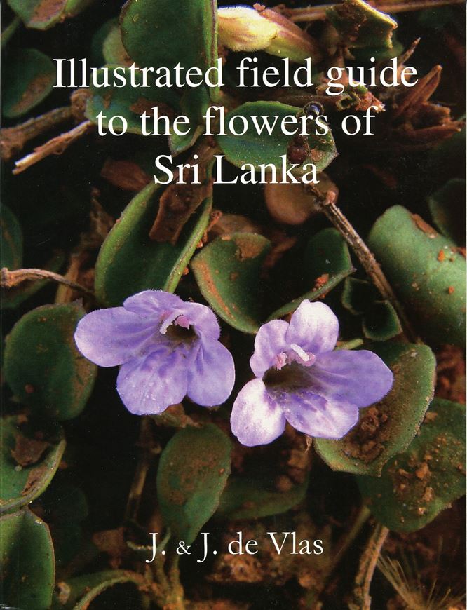 Illustrated field guide to the flowers of Sri Lanka. 2008. Ca. 2000 col. photographs. 304 p. gr8vo. Paper bd.