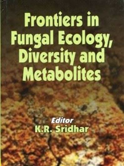  Frontiers in Fungal Ecology, Diversity and Metabolites. 2009. illus. XVI, 336 p. gr8vo. Hardcover. 
