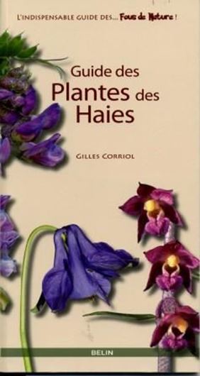  Guide des plantes des haies. 2010. col. photogr. 207 p. gr8vo. Paper bd.