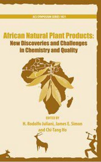 African Natural Plant Products. New Discoveries and Challenges in Chemistry and Quality.  Vol. 1. 2010. 616 p. gr8vo. Hardcover.