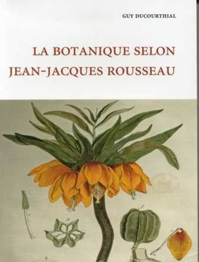  La botanique selon Jean-Jaques Rousseau. 2009. (Hors collection). 537 p. gr8vo. Paper bd.