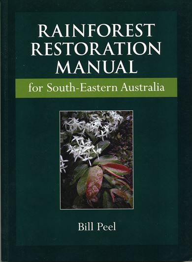  Rainforest Restoration Manual for South-Eastern Australia. 2010. col. photogr. 352 p. gr8vo. Paper bd. Plus 1 CD-ROM. 