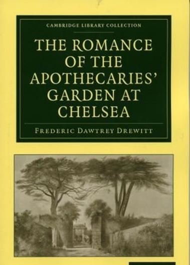  The Romance of the Apothecaries' Garden at Chelsea. 1928. (Reprint 2010). illus. XVII, 175 p. gr8vo. Paper bd. 