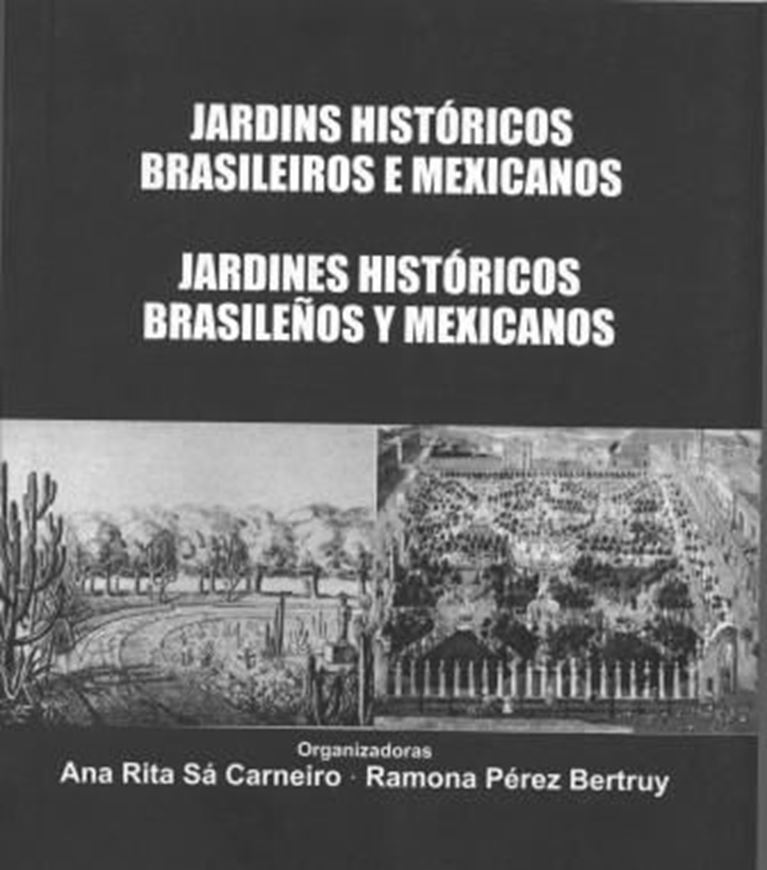  Jardins historicos: brasileiros e mexicanos / Jardines historicos: brasilenos y mexicanos. 2010. 644 p. gr8vo. Paper bd.- Bilingual, in Portuguese and Spanish.