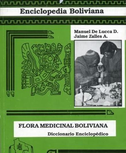 Flora medicinal boliviana. Diccionario enciclopedico. 1992. illus. XIV, 498 p. gr8vo. Paper bd.