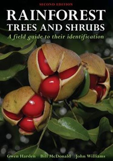 Rainforest Trees and Shrubs. An enlarged and revised field guide to their identification in Victoria, New South Wales and subtropical Queensland using vegetative features. 2018. illus. XXXIV, 266 p. 4to. Paper bd.