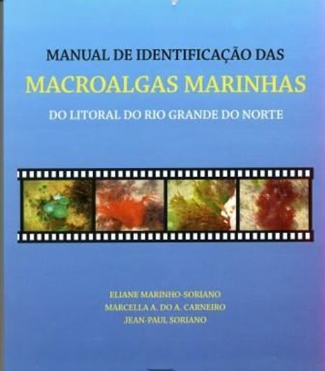 Manual de Identificacao das Macroalgas Marinhas do Litoral do Rio Grande do Sul. 2009. 96 col. photographs. 118 p. gr8vo. Paper bd. - In Portuguese.