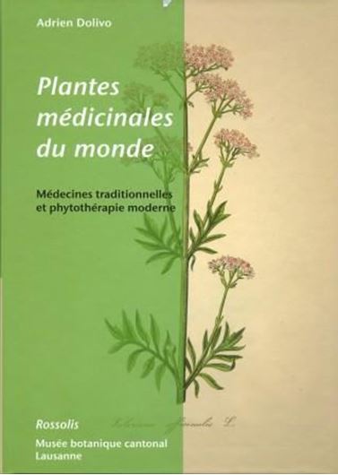Plantes medicinales du monde. Medecines traditionnelles et phytotherapie moderne. 2010. col. illus. 511 p. gr8vo. Paper bd.