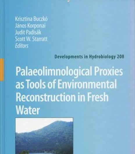 Palaeolimnological Proxies as Tools of Environmental Reconstruction in Fresh Water. 2009. (Developments in Hydrobiology, 208/ Hydrobiologia, 631). illus. IV, 327 p. 4to. Hardcover.